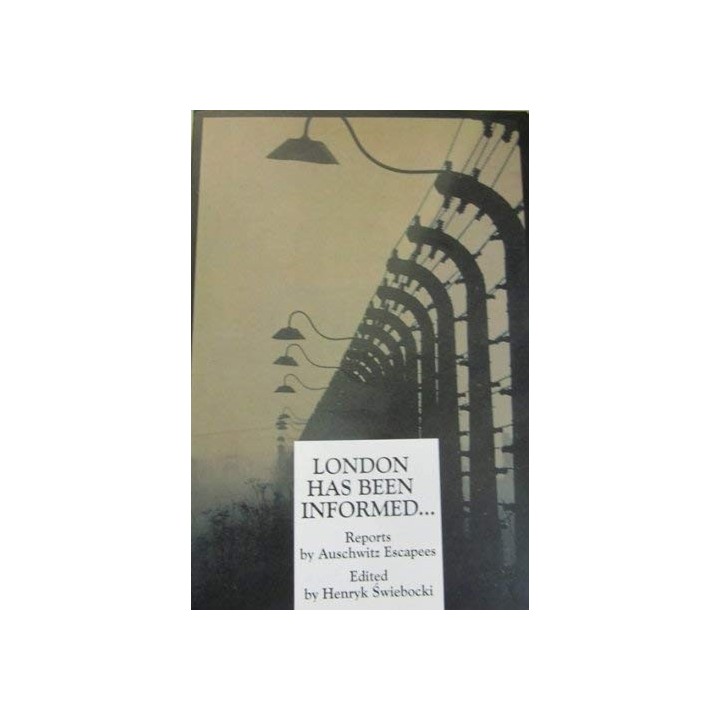 London Has Been Informed. Reports By Auschwitz Escapees